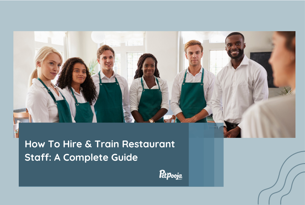 How To Hire & Train Restaurant Staff: A Complete Guide